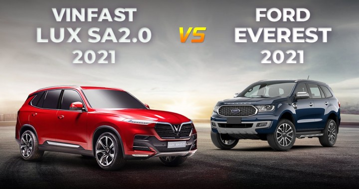 So sánh VinFast Lux SA2.0 2021 và Ford Everest 2021: Xe Việt có "ngon" hơn xe Mỹ?